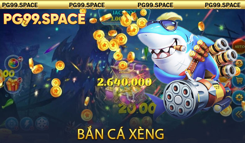 Bắn Cá Xèng